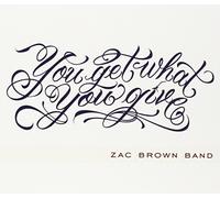 You Get What You Give By Zac Brown Band (2011-06-20)