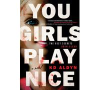 You Girls Play Nice : A Novel