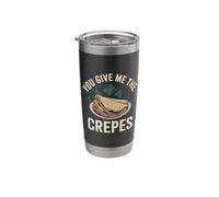 You Give Me The Crepes Pancake Breakfast - Stainless Steel Insulated Tumbler