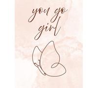 YOU GO GIRL: A Motivational Ruled Notebook-112 Ruled Pages for Confident & Creative Girls ,paperback: Cute Empowering Journal for School, Study & Daily Writing