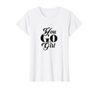 You Go Girl T-Shirt