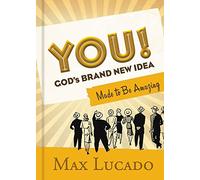 YOU! God's Brand New Idea: Made to Be Amazing