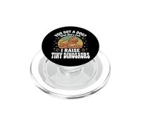 You Got A Dog Well That's Cute I Raise Tiny Dinosaurs PopSockets PopGrip for MagSafe