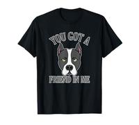 You got a Friend in Me Staffordshire Terrier T-Shirt