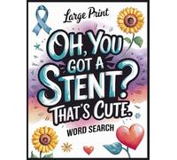 You Got a Stent? That's Cute Word Search: 100 Relaxing Puzzles and Facts: Funny Post Heart Surgery Recovery Gifts for Women & Men, Get Well Soon Games ... for Patients After Open Heart or Bypass