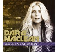 You Got My Attention by Dara Maclean (2011) Audio CD