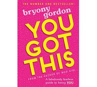 You Got This: A fabulously fearless guide to being YOU