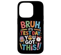 You Got This Bruh It's Test Day Back To School Case for iPhone 14 Pro