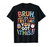 You Got This Bruh It's Test Day Back to School T-Shirt