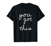 You Got This Motivational and Positive Tee