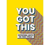 You Got This: Motivational quotes for fierce females: 15 (Little Books of Lifestyle, Reference & Pop Culture)