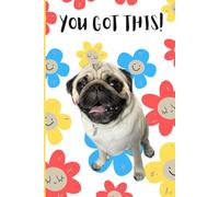 You Got This! Pug Notbook: Fun Gift Notebook for Friends and Family