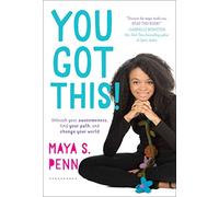 You Got This!: Unleash Your Awesomeness, Find Your Path, and Change Your World