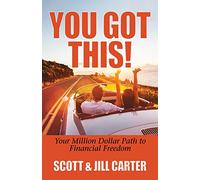 You Got This!: Your Million Dollar Path to Financial Freedom