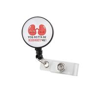You Gotta Be Kidney Me Badge Reel Kidney Doctor ID Badge Holder Nephrology Gifts Appreciation Gift (Kidney ME Badge Reel)
