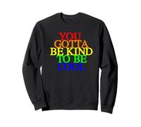 You Gotta Be Kind to Be Cool - Positive Design for Kindness Sweatshirt