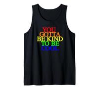 You Gotta Be Kind to Be Cool - Positive Design for Kindness Tank Top