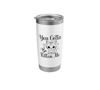 You Gotta Be Kitten Me Cat Behavior Guide Stainless Steel Insulated Tumbler