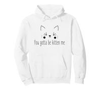 You Gotta Be Kitten Me Funny Sarcastic Cat Pun Pullover Hoodie