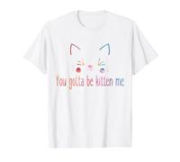 You Gotta Be Kitten Me Funny Sarcastic Cat Pun Value Graphic T-Shirt, Men, White, L