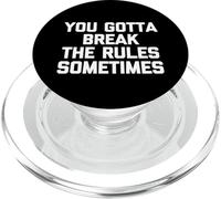 You Gotta Break The Rules Sometimes - Funny Saying Sarcastic PopSockets PopGrip for MagSafe