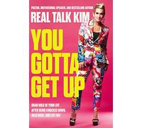 You Gotta Get Up: Grab Hold of Your Life After Being Knocked Down, Held Back, and Left Out - The Perfect Mother’s Day Gift for Christian Moms