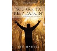 You Gotta Keep Dancin': In the Midst of Life's Hurts, You Can Choose Joy!