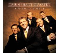 You Gotta Love It by Triumphant Quartet (2007-04-17)