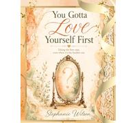 You Gotta love Yourself First: Taking the first steps even when it is the hardest one.