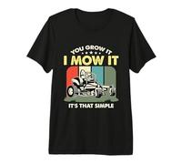 You Grow It I Mow It Loves Landscaping Tractor Mowing Mower Premium T-Shirt