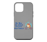 You Guys Go Ahead I'm Gonna Dilly Dally Case for iPhone 12 mini
