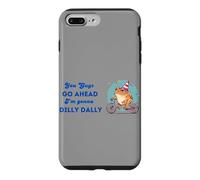 You Guys Go Ahead I'm Gonna Dilly Dally Case for iPhone 7 Plus/8 Plus