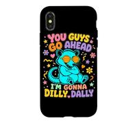 You Guys Go Ahead Im Gonna Dilly Dally Opossum Case for iPhone X/XS