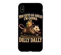 You Guys Go Ahead Im Gonna Dilly Dally Opossum Case for iPhone XS Max
