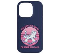 You Guys Go Ahead I'm Gonna Dilly Dally Retro Cat Kitty Case for iPhone 14 Pro