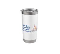 You Guys Go Ahead I'm Gonna Dilly Dally Stainless Steel Insulated Tumbler