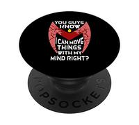 You Guys Know I Can Move Things With My Mind Right? PopSockets Swappable PopGrip