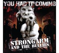 You Had It Coming by Strongarm & The Bullies