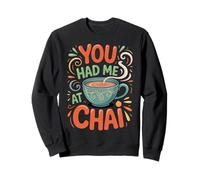 You Had Me at Chai Lovers Funny Statement Cozy Fall Vibes Sweatshirt