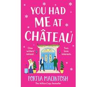 You Had Me at Chateau: The hilarious, heartwarming read from Portia MacIntosh