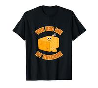 YOU HAD ME AT CHEDDAR FUNNY CHEESE LOVERS T-Shirt