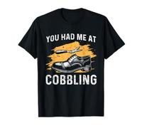 You Had Me At Cobbling Enthusiast Quote T-Shirt
