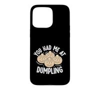 You Had Me At Dumpling Kawaii Food Lover Case for iPhone 15 Pro Max