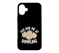 You Had Me At Dumpling Kawaii Food Lover Case for iPhone 16 Plus