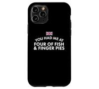 You Had Me at Fish & Finger Pies Case for iPhone 11 Pro