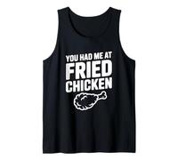 You Had Me at Fried Chicken Funny Food Lover Tank Top