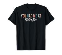 You Had Me At Gluten Free, Funny Gluten Free T-Shirt