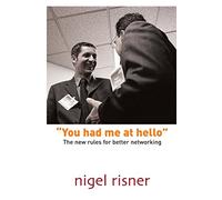 You had me at hello: The new rules for better networking