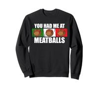 You Had Me At Meatballs Italian Kitchen Lover Sweatshirt