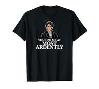 You Had Me At Most Ardently Mr. Darcy Funny T-Shirt